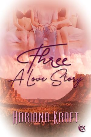 Three A Love Story by Adriana Kraft