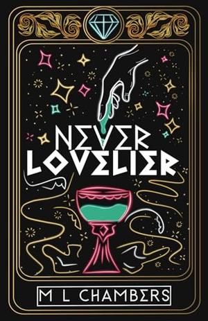 Never Lovelier by M L Chambers