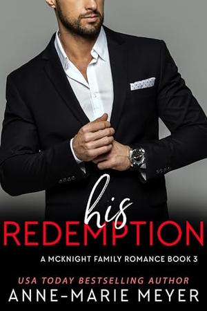 His Redemption: A McKnight Family Romance by Anne-Marie Meyer
