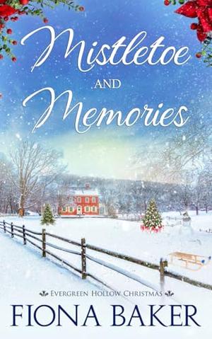 Mistletoe and Memories by Fiona Baker