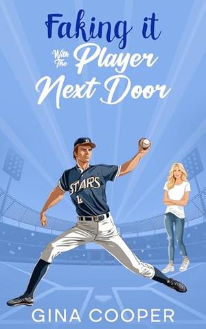 Faking it With The Player Next Door by Gina Cooper