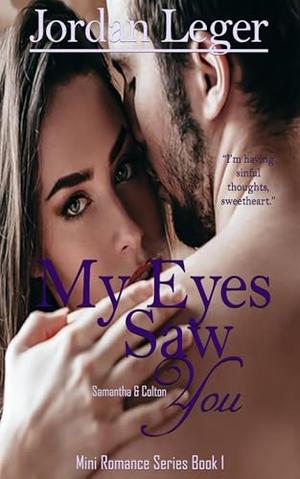 My Eyes Saw You by Jordan Leger