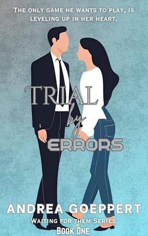 Trial by Errors by Andrea Goeppert