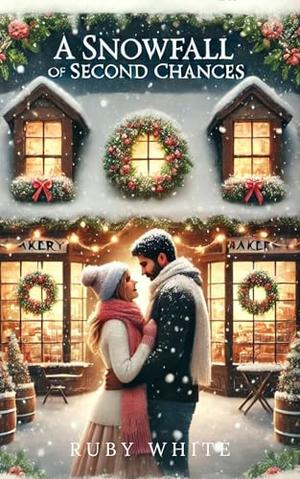 A Snowfall of Second Chances by Ruby White
