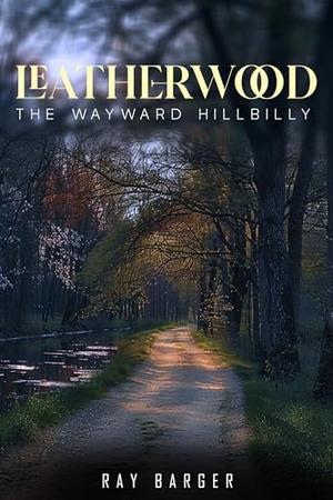 LeatherWood by Ray JR Barger