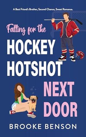 Falling for the Hockey Hotshot Next Door by Brooke Benson