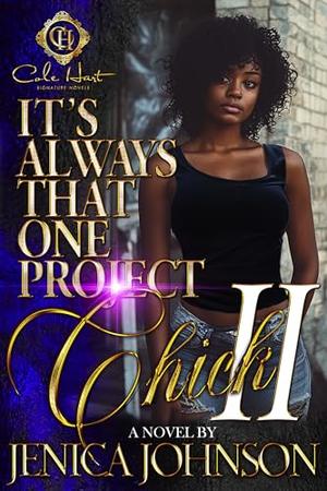 It’s Always That One Project Chick 2: An African American Romance by Jenica Johnson