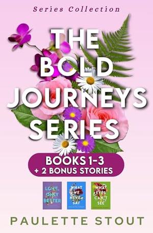 The Bold Journeys Series Collection: Books 1 - 3 - Plus 2 Bonus Stories by Paulette Stout