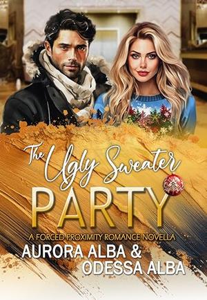 The Ugly Sweater Party by Odessa Alba, Aurora Alba