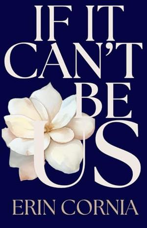 If It Can't Be Us by Erin Cornia