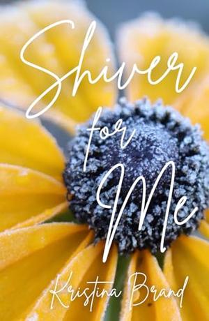 Shiver for Me by Kristina Brand, Summer Crunk, Sami Patron