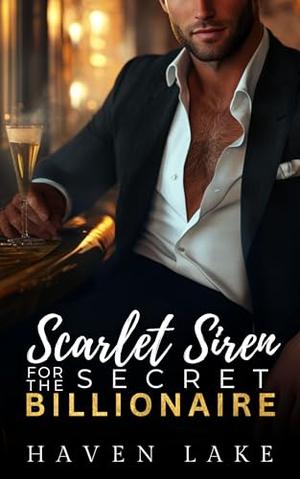 Scarlet Siren For The Secret Billionaire: An Instalove Age Gap Single Dad Romance by Haven Lake