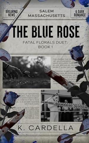 The Blue Rose by Katelynn Cardella, Casey Jones, Shay Severson
