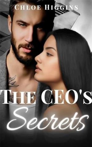 The CEO's Secrets by Chloe Higgins