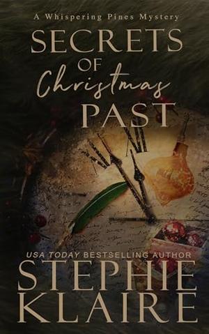 Secrets of Christmas Past, A Whispering Pines Mystery by Stephie Klaire