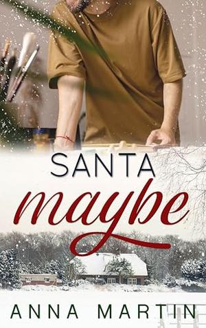 Santa Maybe by Anna Martin
