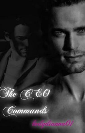 The CEO Commands by ladydianna01