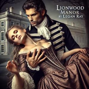 Lionwood Manor by Legan Ray