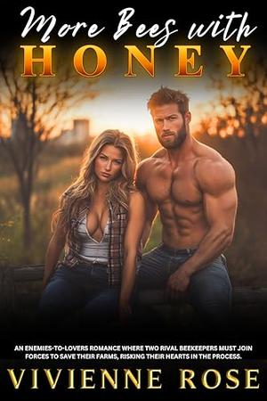 More Bees With Honey: An Enemies to Lovers Country Farm Romance by Vivienne Rose