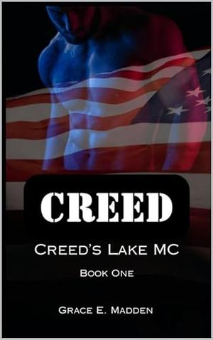 Creed: Book Two in the Creed's Lake MC Series by Grace E. Madden