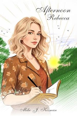 Afternoon Rebecca by Mike J Kizman, Hemingway Publishers