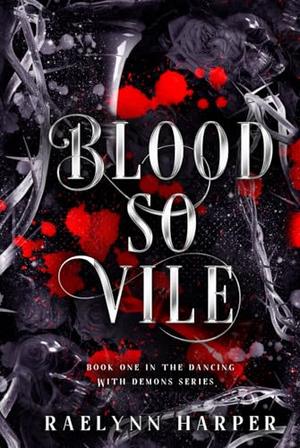 Blood So Vile by Raelynn Harper