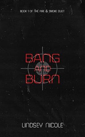 Bang & Burn by Lindsey Nicole