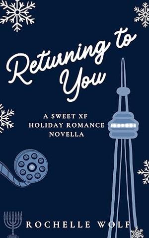 Returning to You: A Sweet XF Holiday Romance by Rochelle Wolf