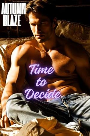 Time to Decide Book 2 by Autumn Blaze