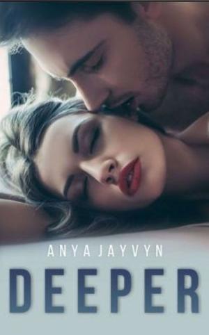 Deeper by Anya_jayvyn