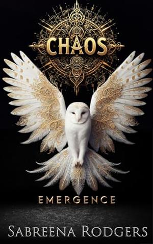 Chaos: Emergence by Sabreena Rodgers