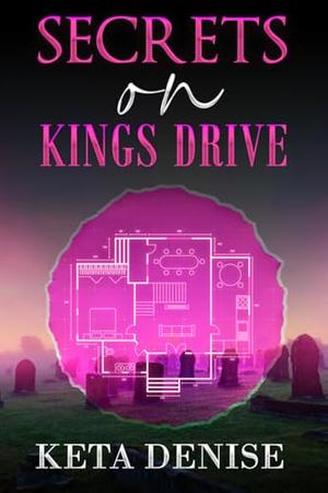 Secrets on Kings Drive by Keta Denise