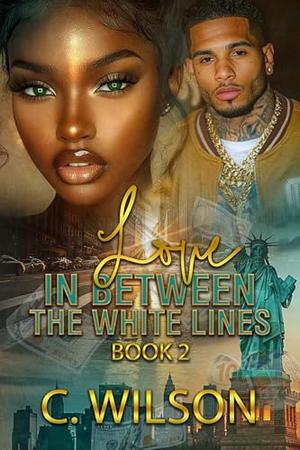 Love in between the White Lines 2 by C. Wilson