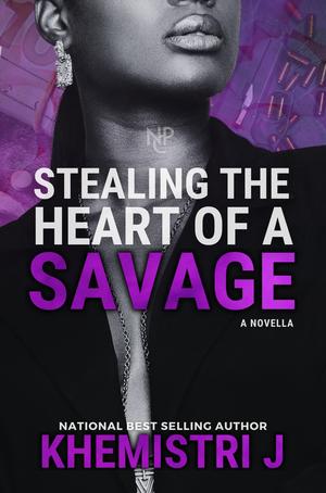 Stealing The Heart of A Savage by Khemistri J.