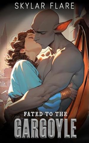 Fated to the Gargoyle: A Monster Romance by Skylar Flare