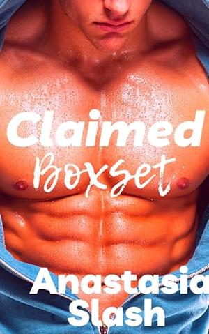 CLAIMED BOXSET: An Instalove BBW age gap romance bundle by Anastasia Slash
