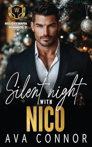 Silent Night with NICO: A Forbidden Attraction Holiday Mafia Romance by Ava Connor