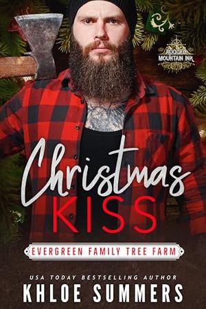 Christmas Kiss: Evergreen Family Tree Farm by Khloe Summers