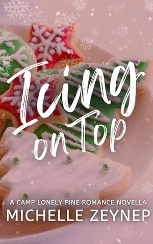 Icing on Top: A Camp Lonely Pine Romance Novella (Camp Lonely Pine Romance Novellas #3)
