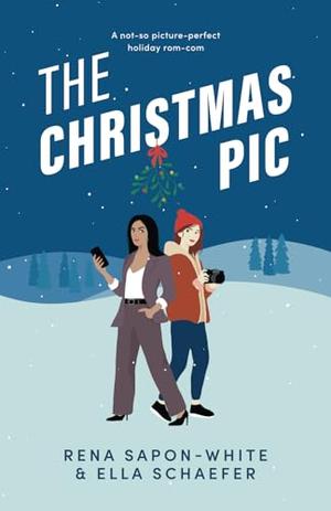 The Christmas Pic: A Sapphic Awakening Holiday Romance by Rena Sapon-White, Ella Schaefer