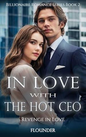 In Love With The Hot CEO: Revenge In Love by Flounder