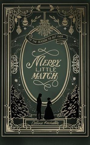 Merry Little Match: A Sweet Christmas Victorian Romance by Celine Rachelle, Rachelle