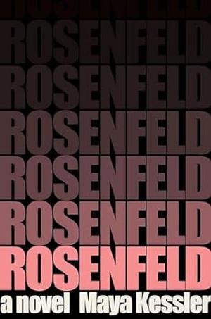 Rosenfeld: A Novel by Maya Kessler