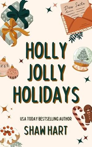 Holly Jolly Holidays : A Holiday Collection by Shaw Hart