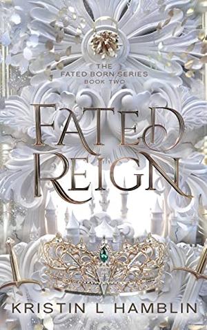 Fated Reign (Fated Born #2)