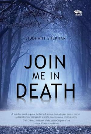 Join Me In Death by Siddhant Shekhar