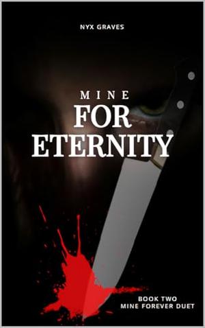 Mine for Eternity by Nyx Graves