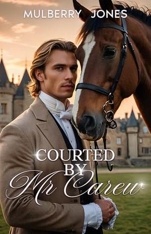 Courted by Mr Carew: An MM Regency Age Gap Romance by Mulberry Jones