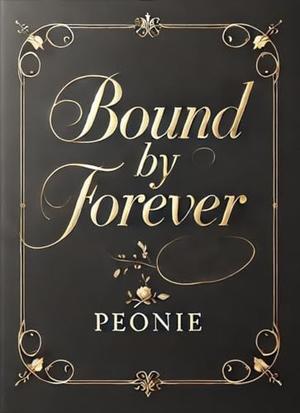 Bound By forever by Peonie