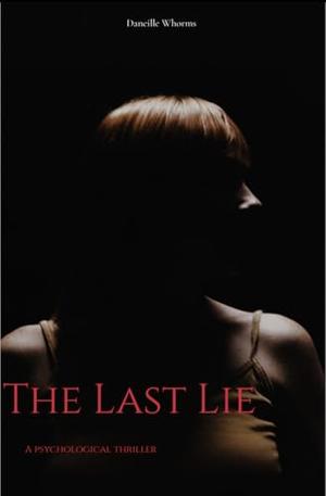 The last lie by Daneille Whorms